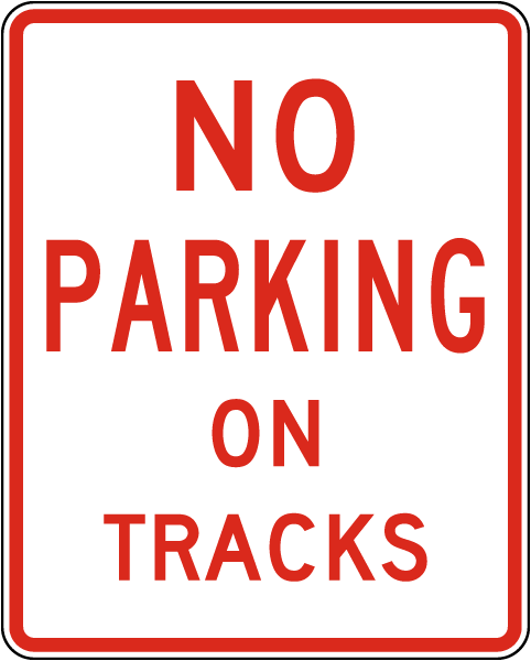 Texas No Parking On Tracks Sign 