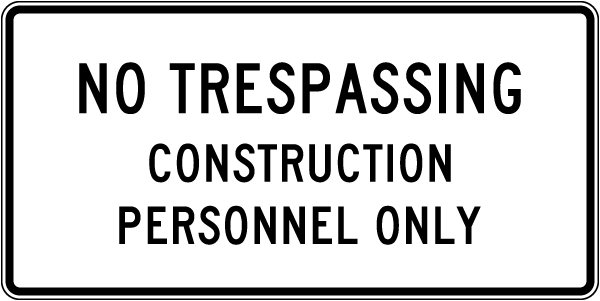 Texas No Trespassing Construction Personnel Only Sign