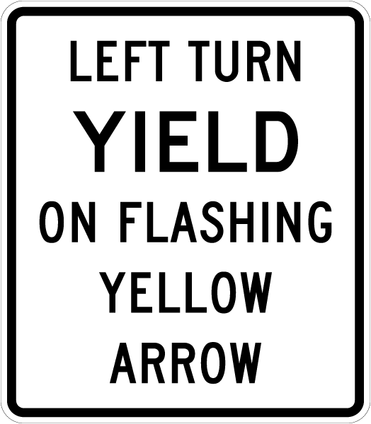 Texas Left Turn Yield On Flashing Yellow Arrow Sign
