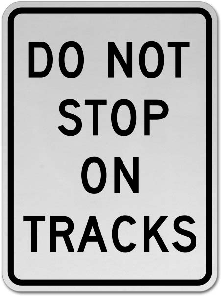 Do Not Stop on Tracks Sign