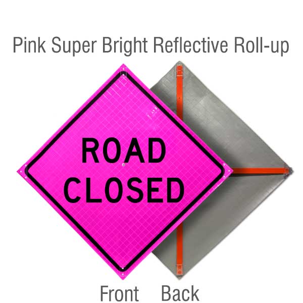 Road Closed Pink Roll-Up Sign