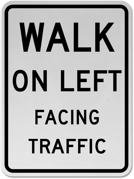 Walk On Left Facing Traffic Sign