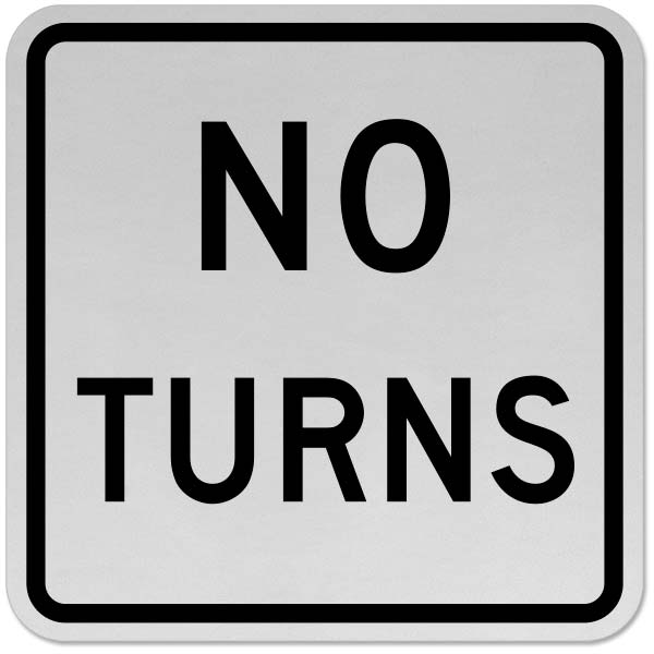 No Turns Sign