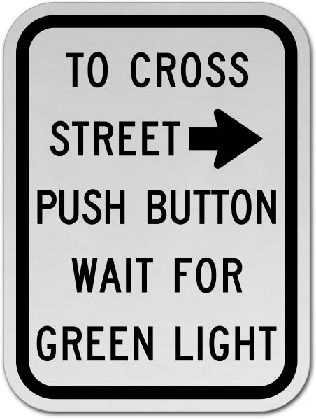 To Cross Street Push Button Right Arrow Sign