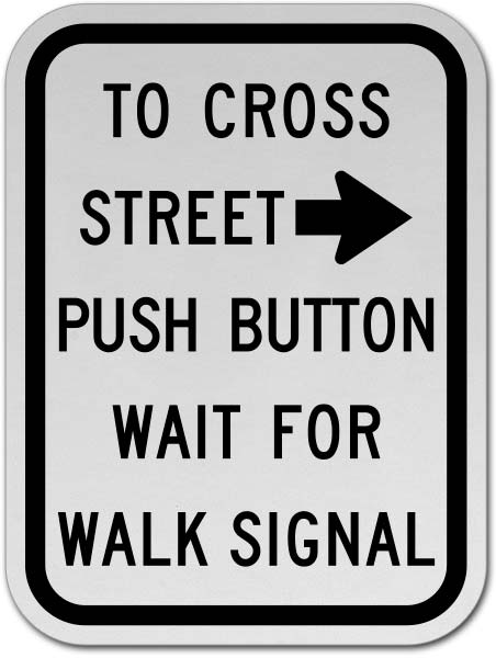 To Cross Street Push Button Left Arrow Sign