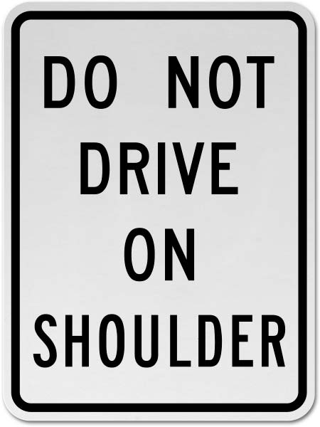 Do Not Drive On Shoulder Sign