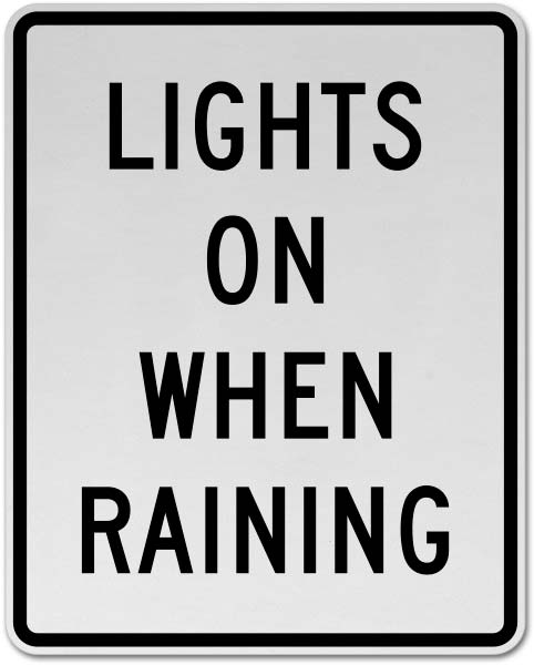 Lights On When Raining Sign