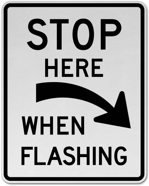 Stop Here When Flashing Sign