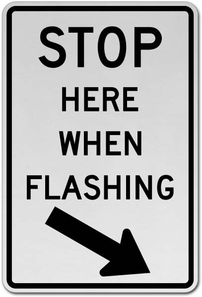 Stop Here When Flashing Sign