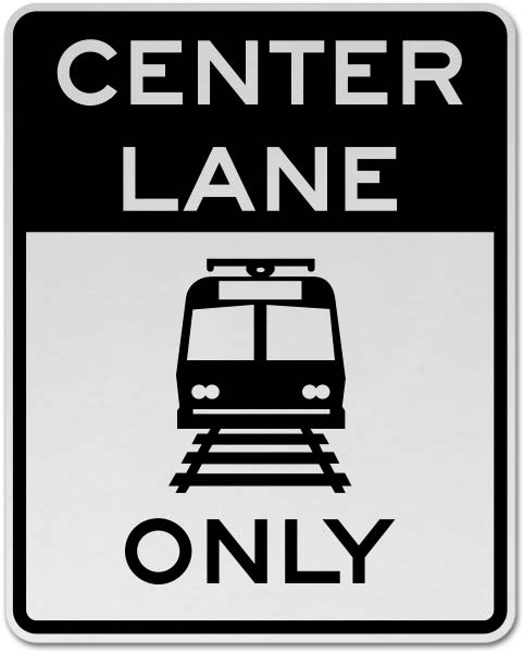 Center Lane Light Rail Only Sign