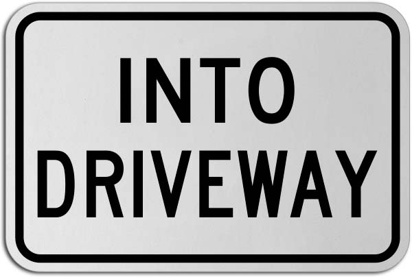 Into Driveway Sign