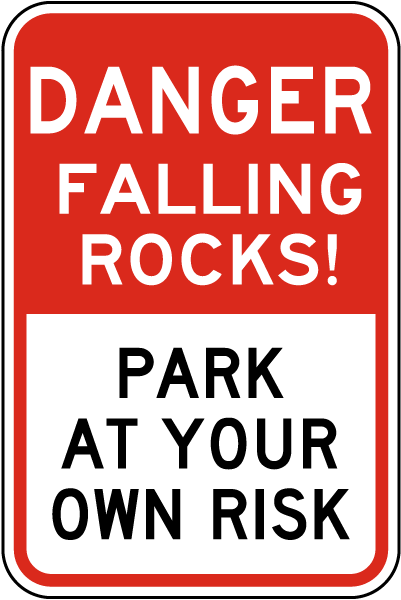 Park At Your Own Risk Sign