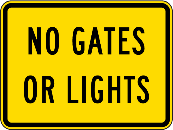 No Gates Or Lights Sign