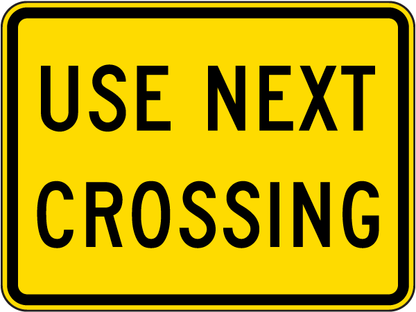 Use Next Crossing Sign