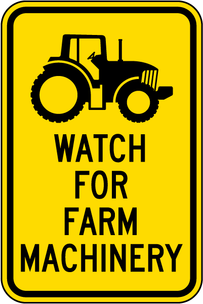 Watch For Farm Machinery Sign