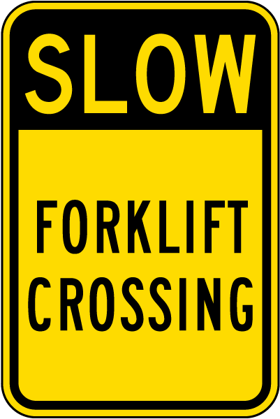 Slow Forklift Crossing Sign