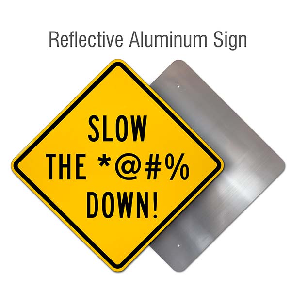 Slow The *@#% Down Sign