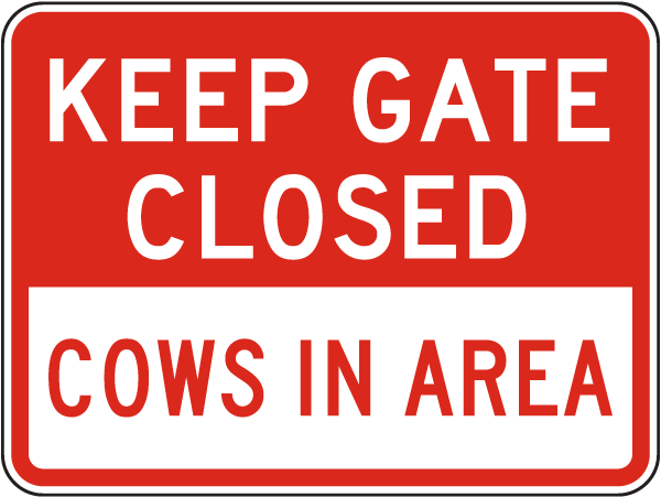 Keep Gate Closed Cows In Area Sign