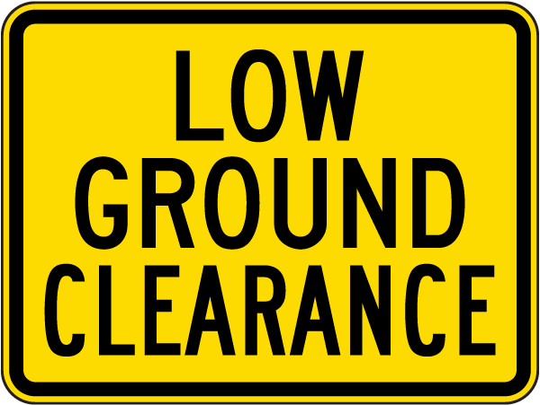 Low Ground Clearance Sign
