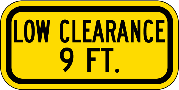 Low Clearance 9 FT Sign