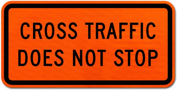 Cross Traffic Does Not Stop Sign