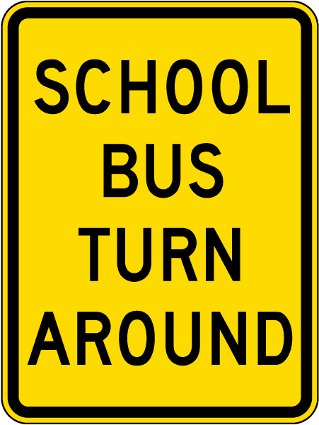 School Bus Turn Around Sign