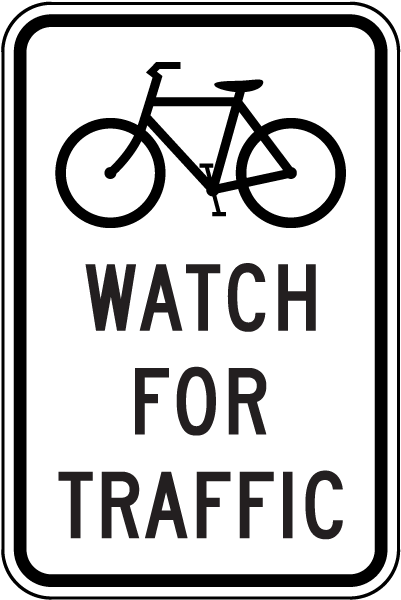 Watch For Traffic Bike Sign