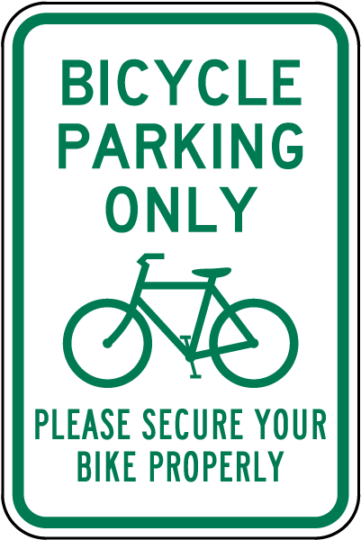 Bicycle Parking Only Secure Your Bike Properly Sign