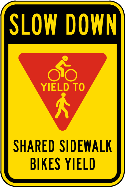 Slow Down Shared Sidewalk Bikes Yield Sign