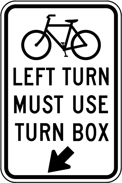 Bike Left Turn Must Use Turn Box Sign