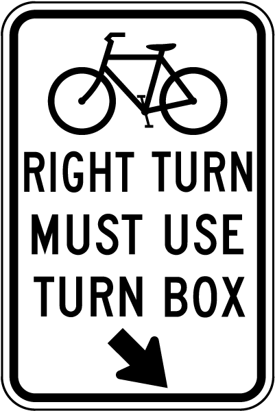 Bike Right Turn Must Use Turn Box Sign