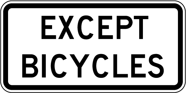 Except Bicycles Signs
