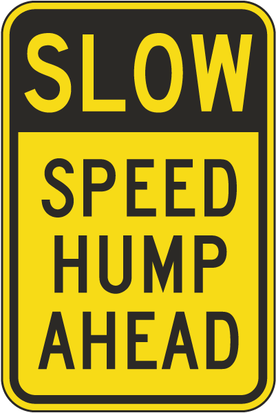 Slow Speed Hump Ahead Sign