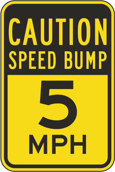 Caution Speed Bump 5 MPH Sign