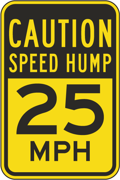 Caution Speed Hump 25 MPH Sign