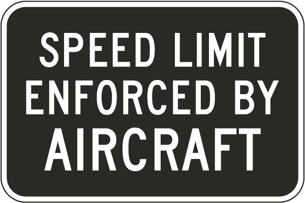 Speed Limit Enforced by Aircraft Sign