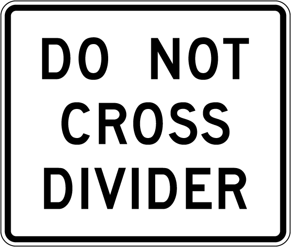 Do Not Cross Divider Sign