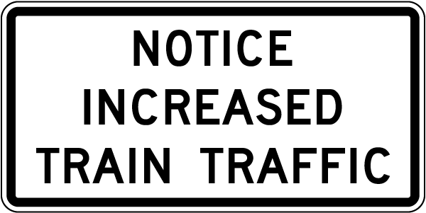 Notice Increased Train Traffic Sign