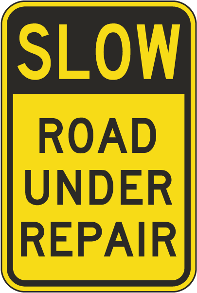 Slow Road Under Repair Sign
