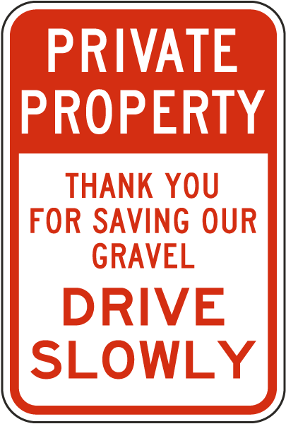 Private Property Thank You for Saving Our Gravel Sign