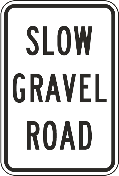 Slow Gravel Road Sign