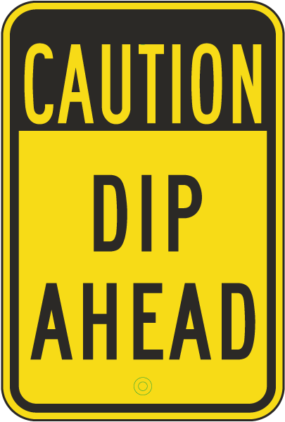 Caution Dip Ahead Sign
