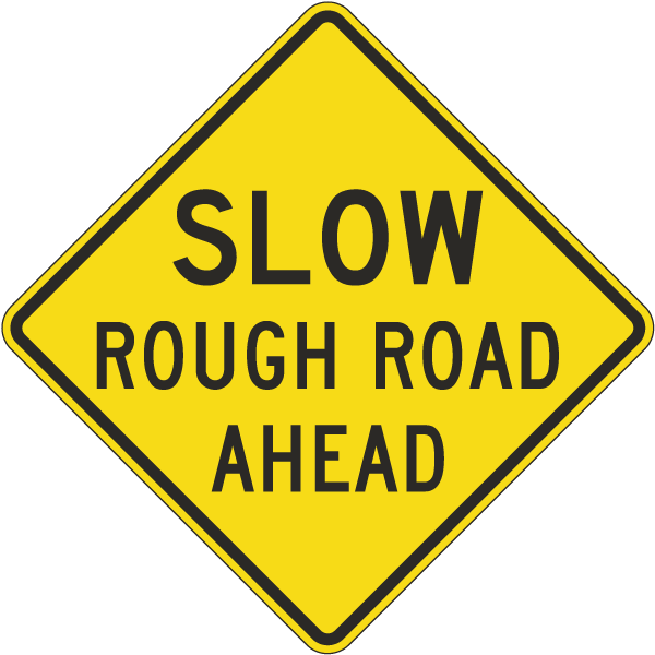 Slow Rough Road Ahead Sign