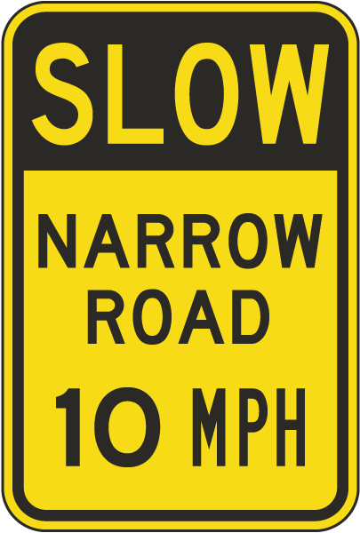Slow Narrow Road 10 MPH Sign