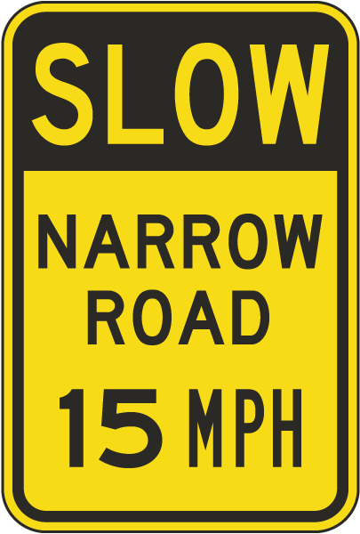 Slow Narrow Road 15 MPH Sign