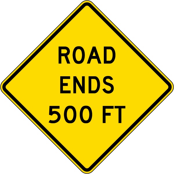 Road Ends 500Ft Sign