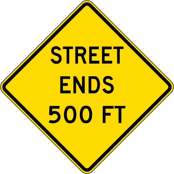 Street Ends 500Ft Sign