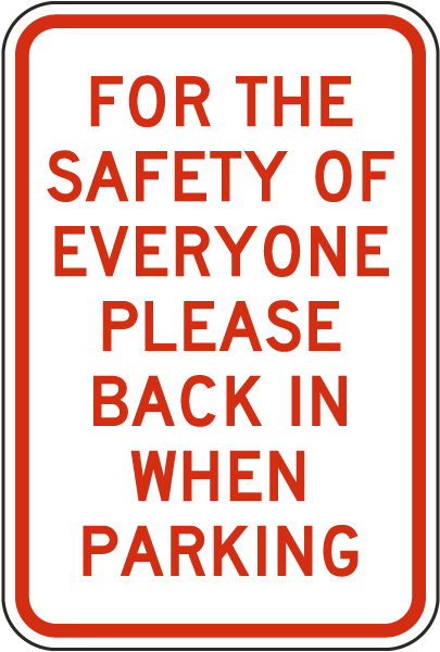 For The Safety Of Everyone Please Back In Sign