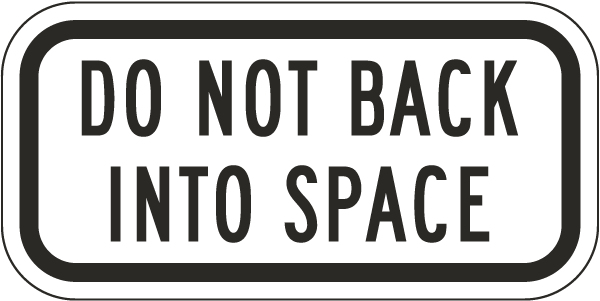 Do Not Back Into Space Sign
