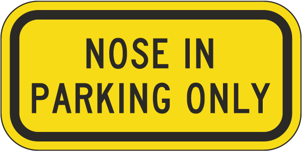 Nose In Parking Only Sign